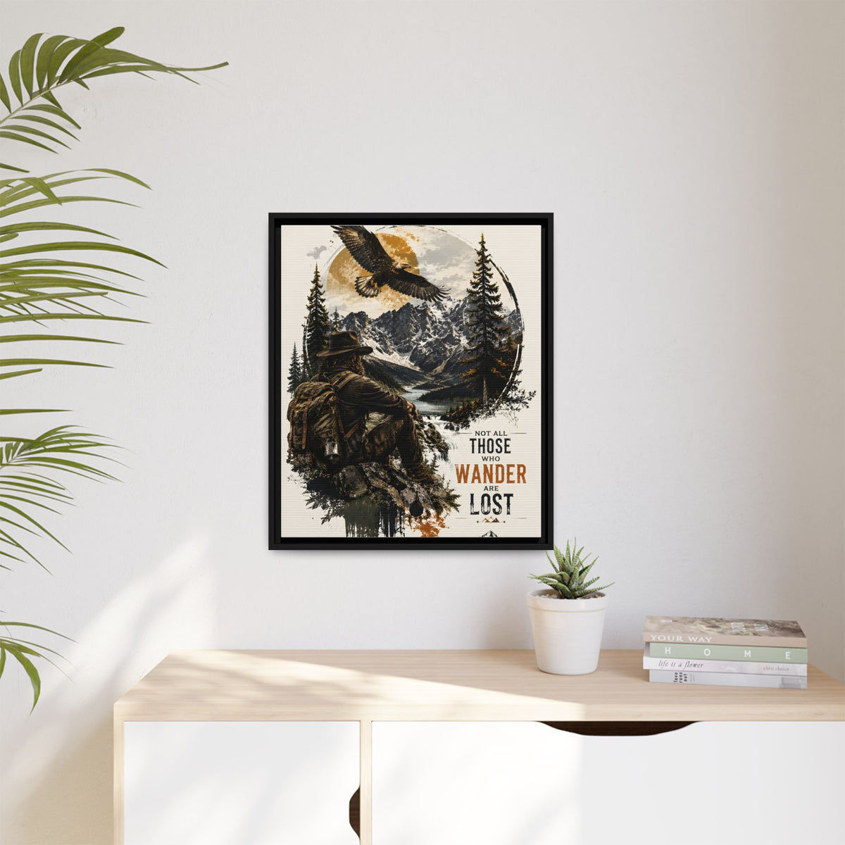 Wanderer Hiking Framed Canvas — "Not All Those Who Wander Are Lost" Wall Art