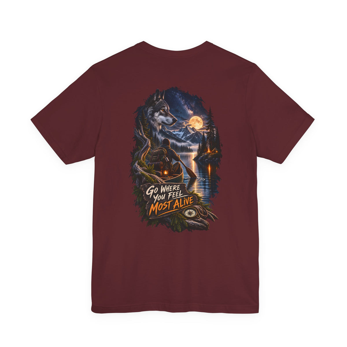 Go Where You Feel Most Alive T-Shirt — Adventure Wilderness Graphic Tee