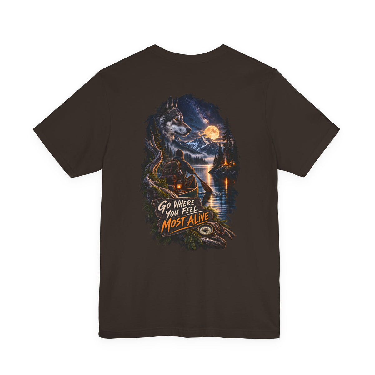 Go Where You Feel Most Alive T-Shirt — Adventure Wilderness Graphic Tee