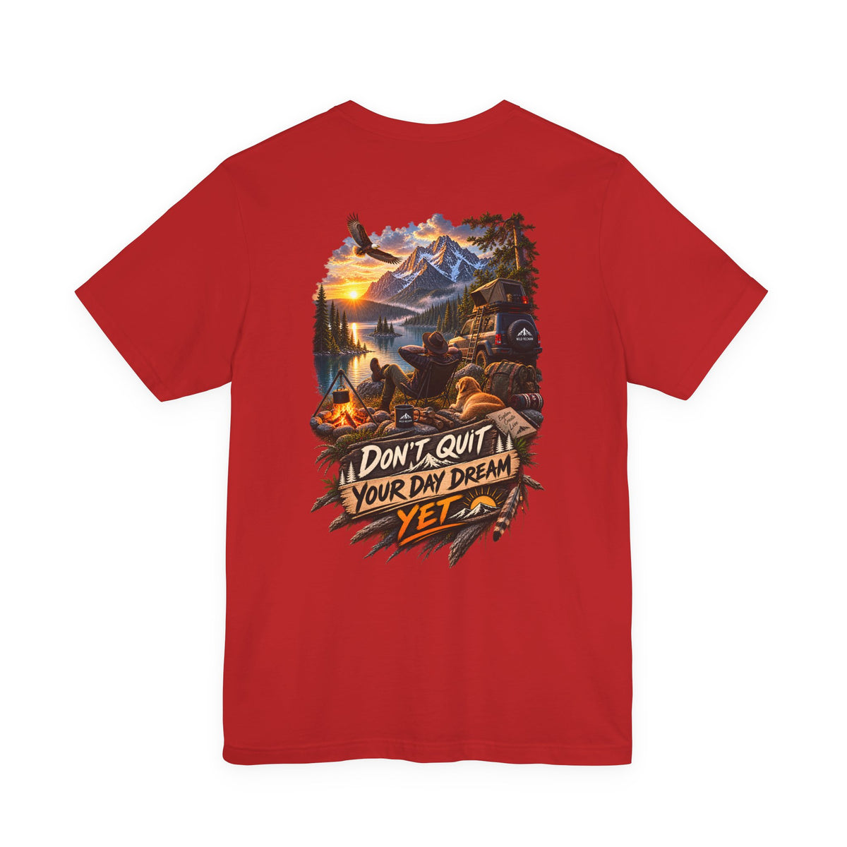 Don't Quit Your Day Dream Yet T-Shirt — Scenic Camping Adventure Graphic Tee