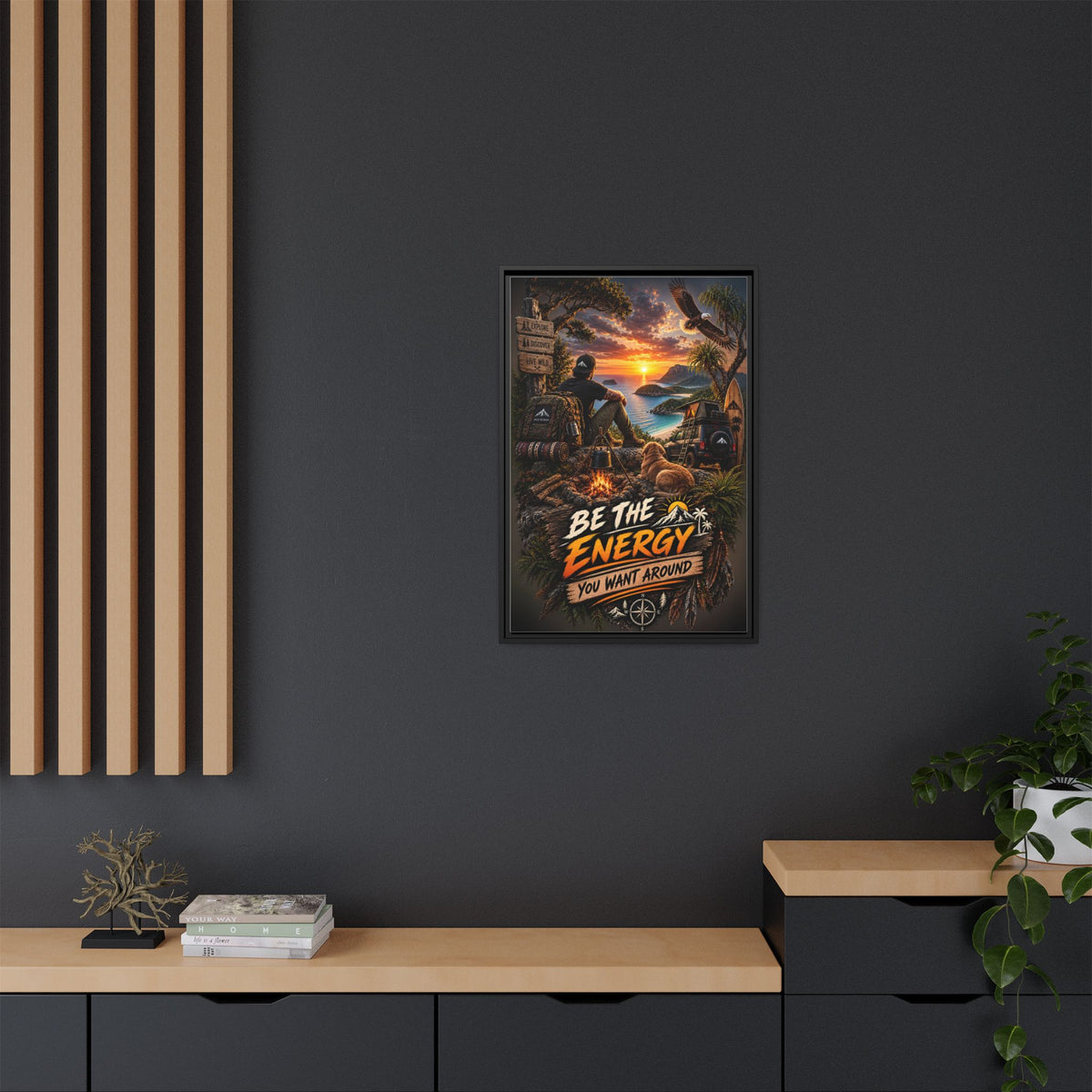 Be The Energy You Want Around - Framed Matte Canvas Wall Art