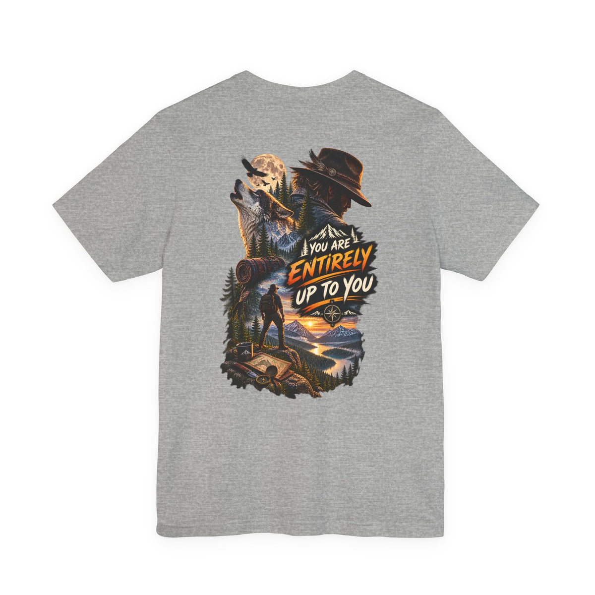 Adventure Graphic Tee — "You Are Entirely Up To You" Inspirational Nature T‑Shirt