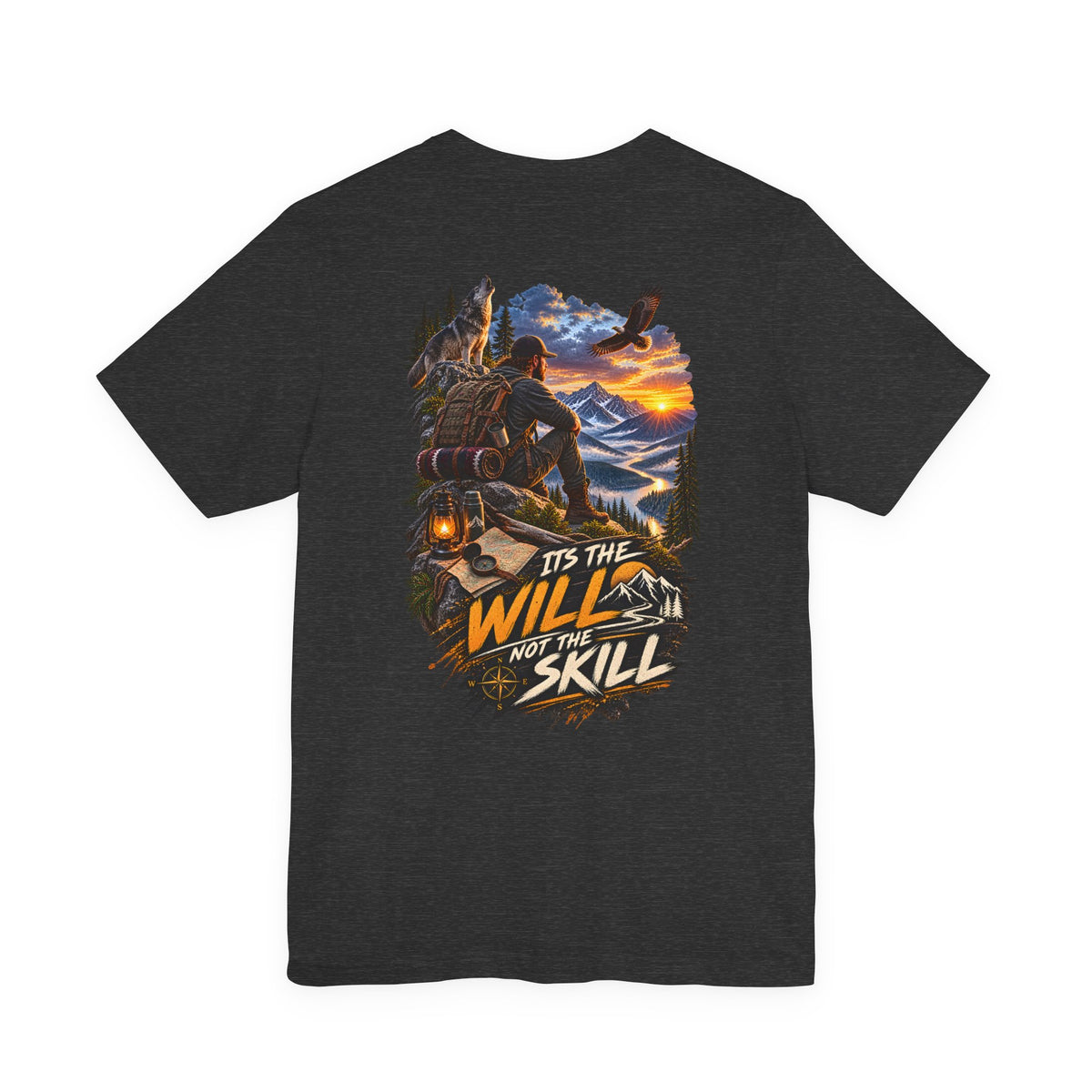 T-Shirt — "It’s the Will Not the Skill" Outdoorsman Graphic Tee