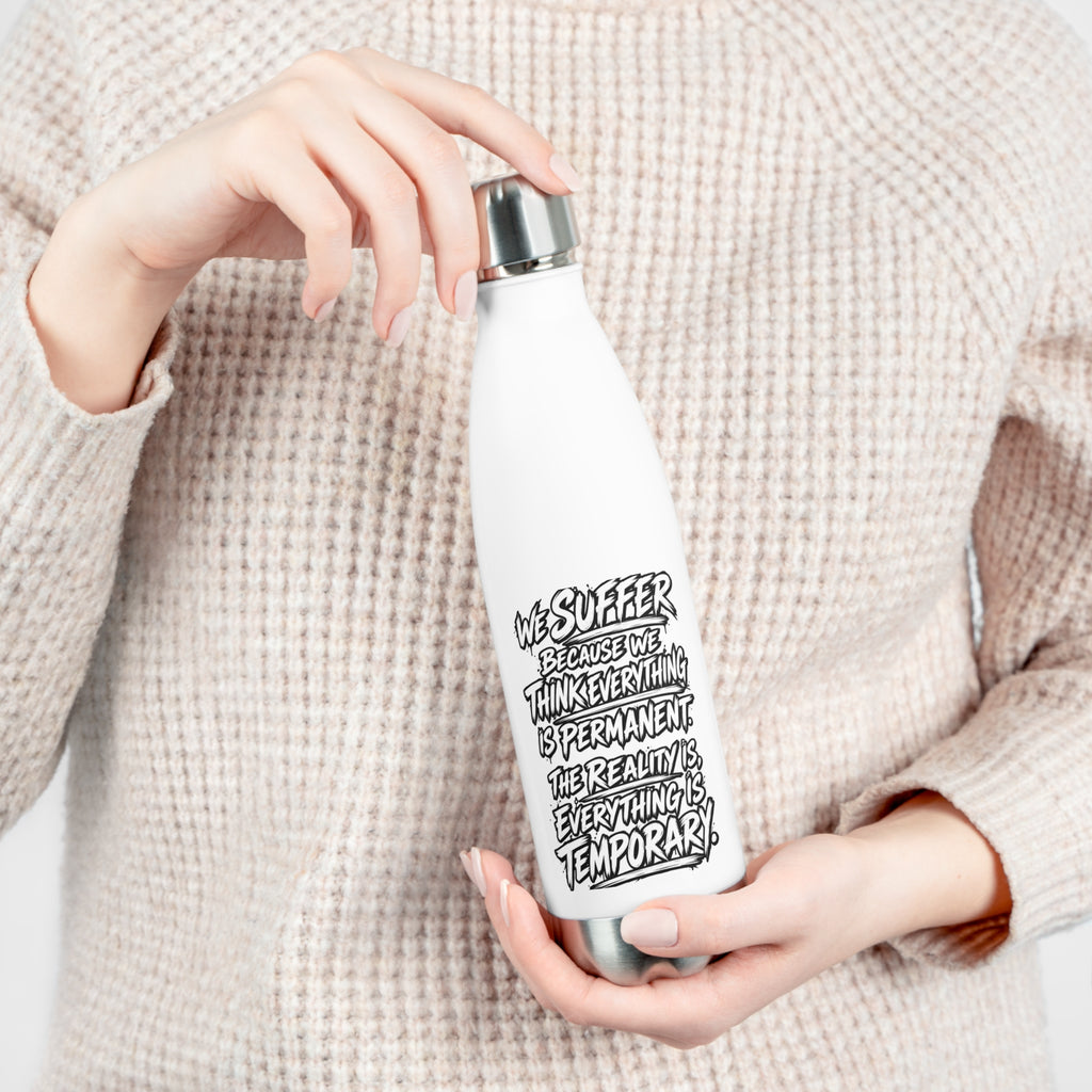 Insulated Bottle — Motivational Quote “Everything Is Temporary” Stainless Steel 20oz