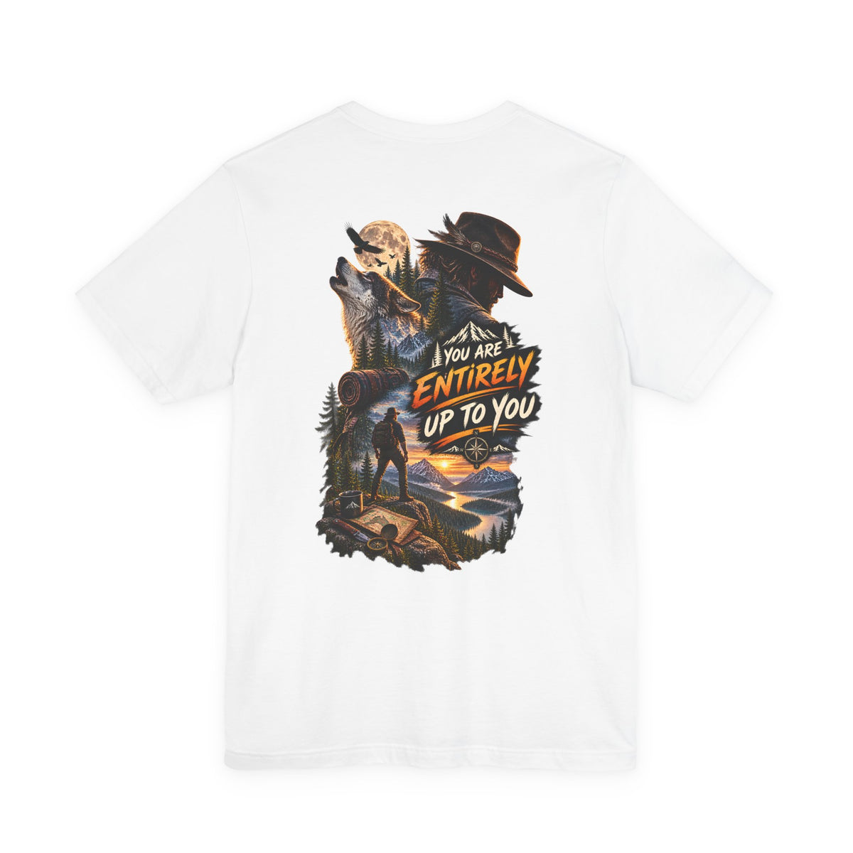 Adventure Graphic Tee — "You Are Entirely Up To You" Inspirational Nature T‑Shirt