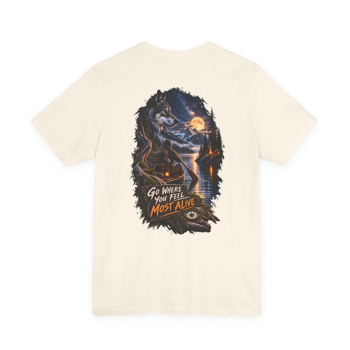 Go Where You Feel Most Alive T-Shirt — Adventure Wilderness Graphic Tee