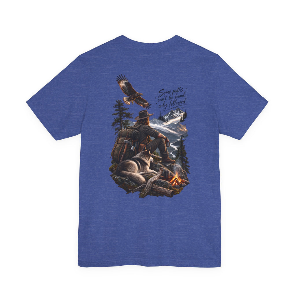 Some Paths Can’t Be Found, Only Followed T-Shirt