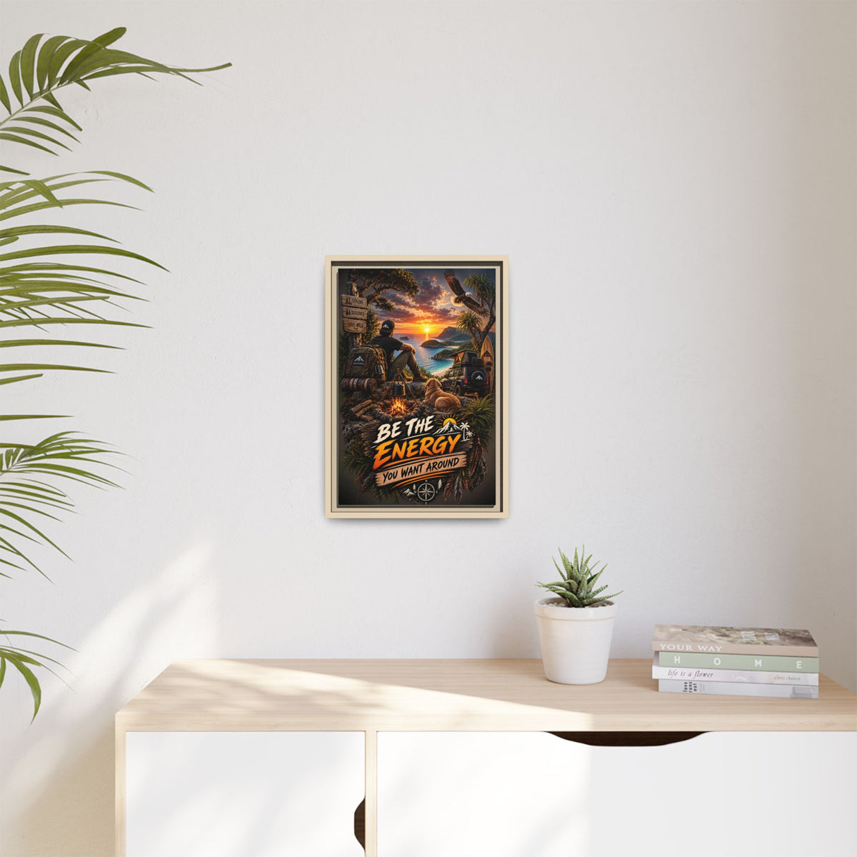 Be The Energy You Want Around - Framed Matte Canvas Wall Art