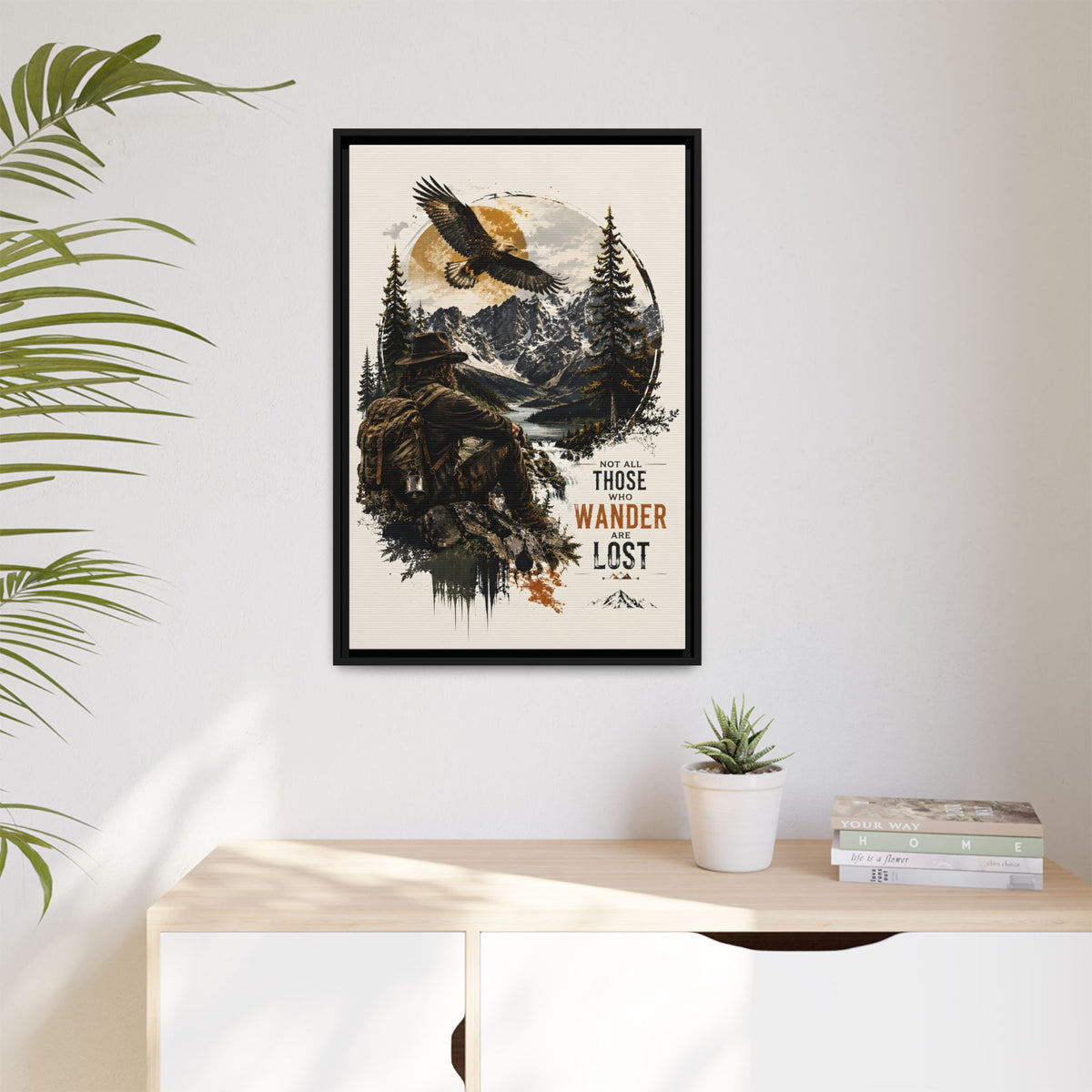 Wanderer Hiking Framed Canvas — "Not All Those Who Wander Are Lost" Wall Art