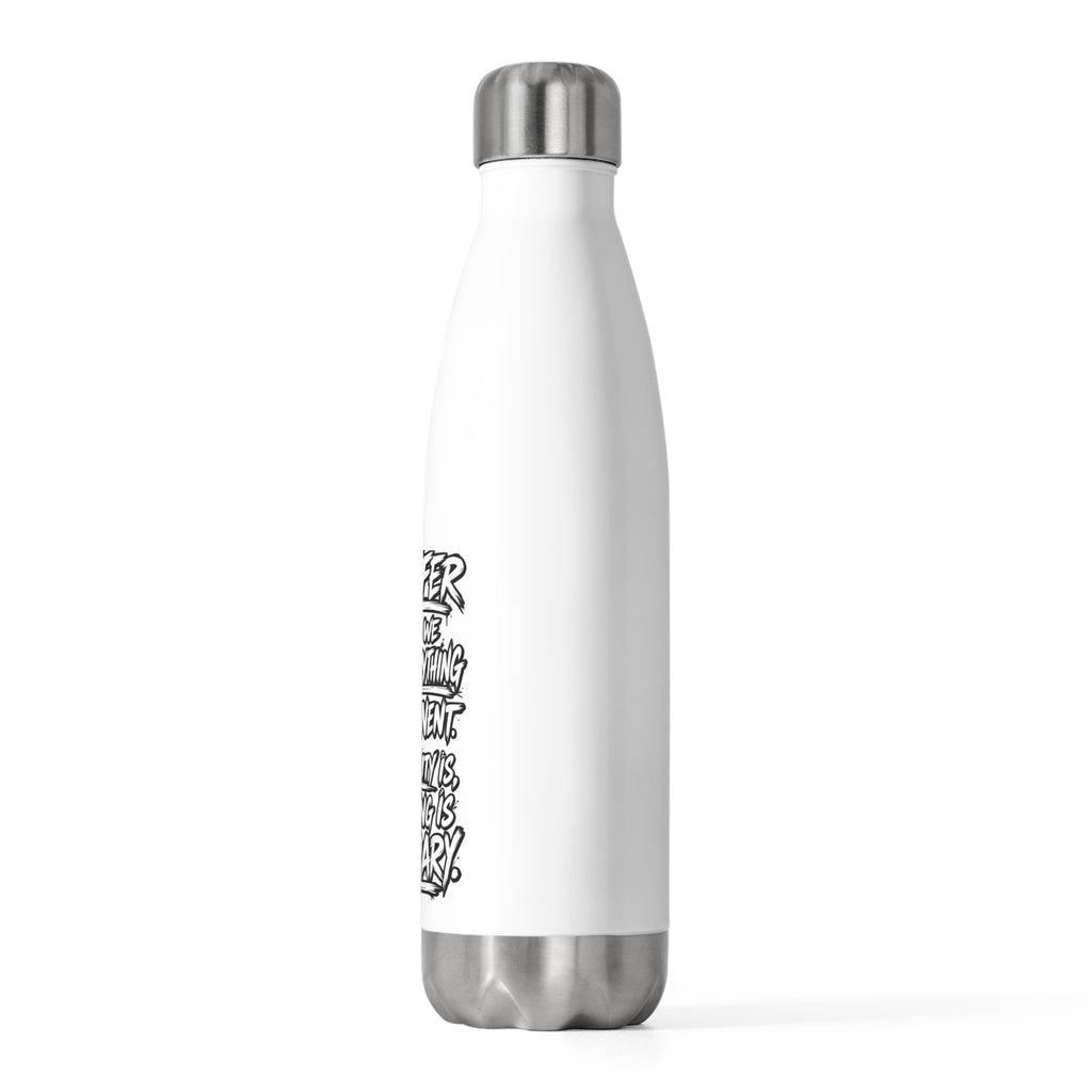 Insulated Bottle — Motivational Quote “Everything Is Temporary” Stainless Steel 20oz