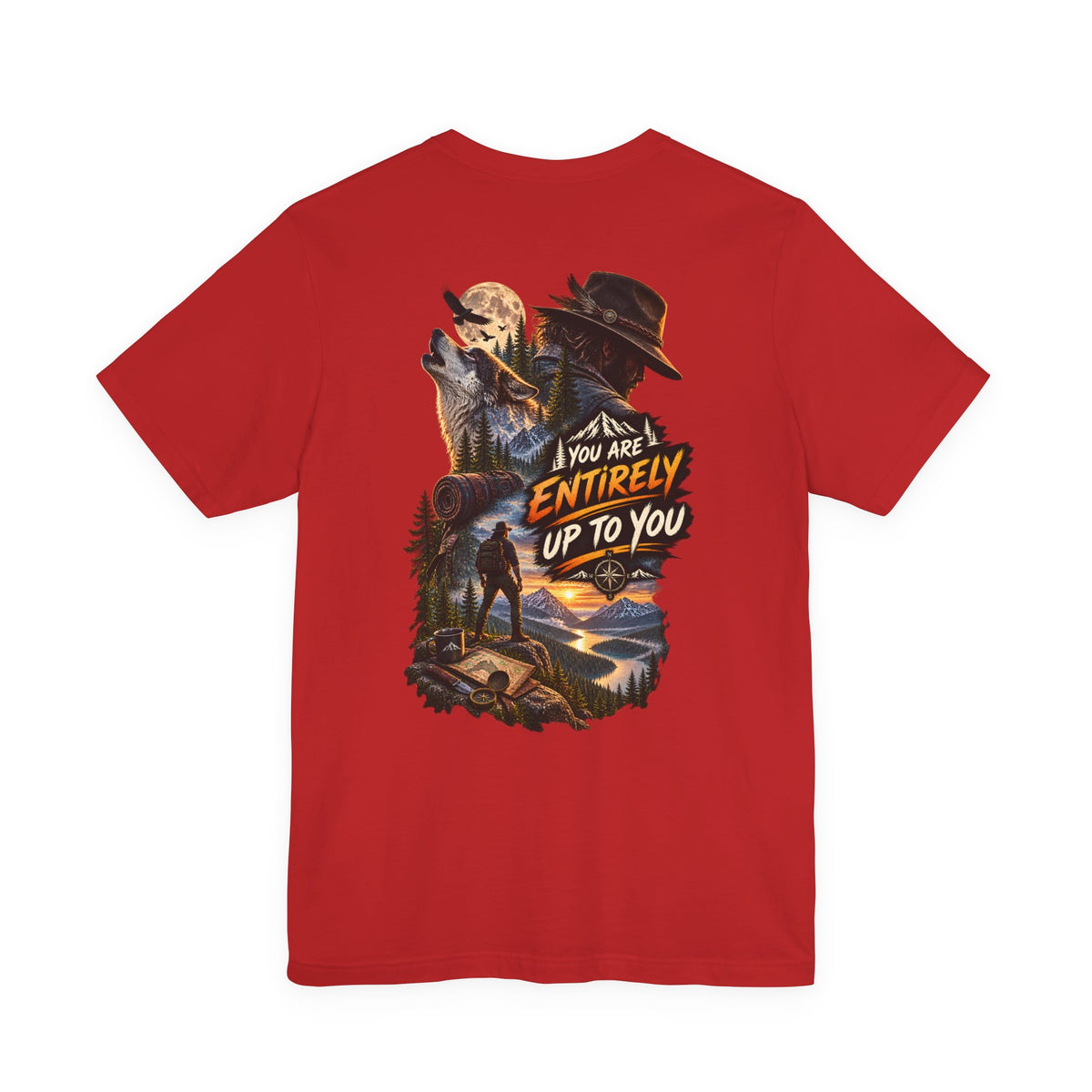 Adventure Graphic Tee — "You Are Entirely Up To You" Inspirational Nature T‑Shirt