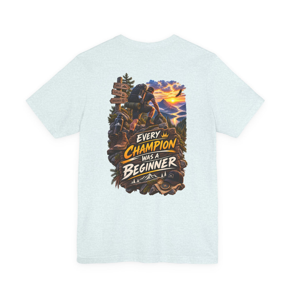 Every Champion Was a Beginner T-Shirt — Motivational Hiking Adventure Tee