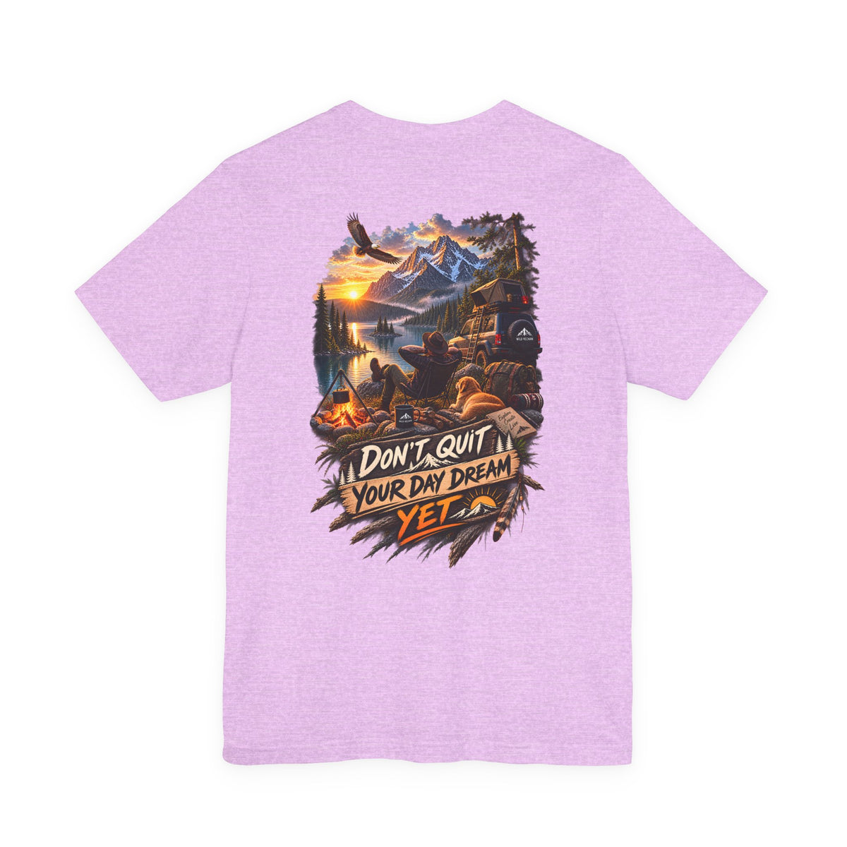 Don't Quit Your Day Dream Yet T-Shirt — Scenic Camping Adventure Graphic Tee