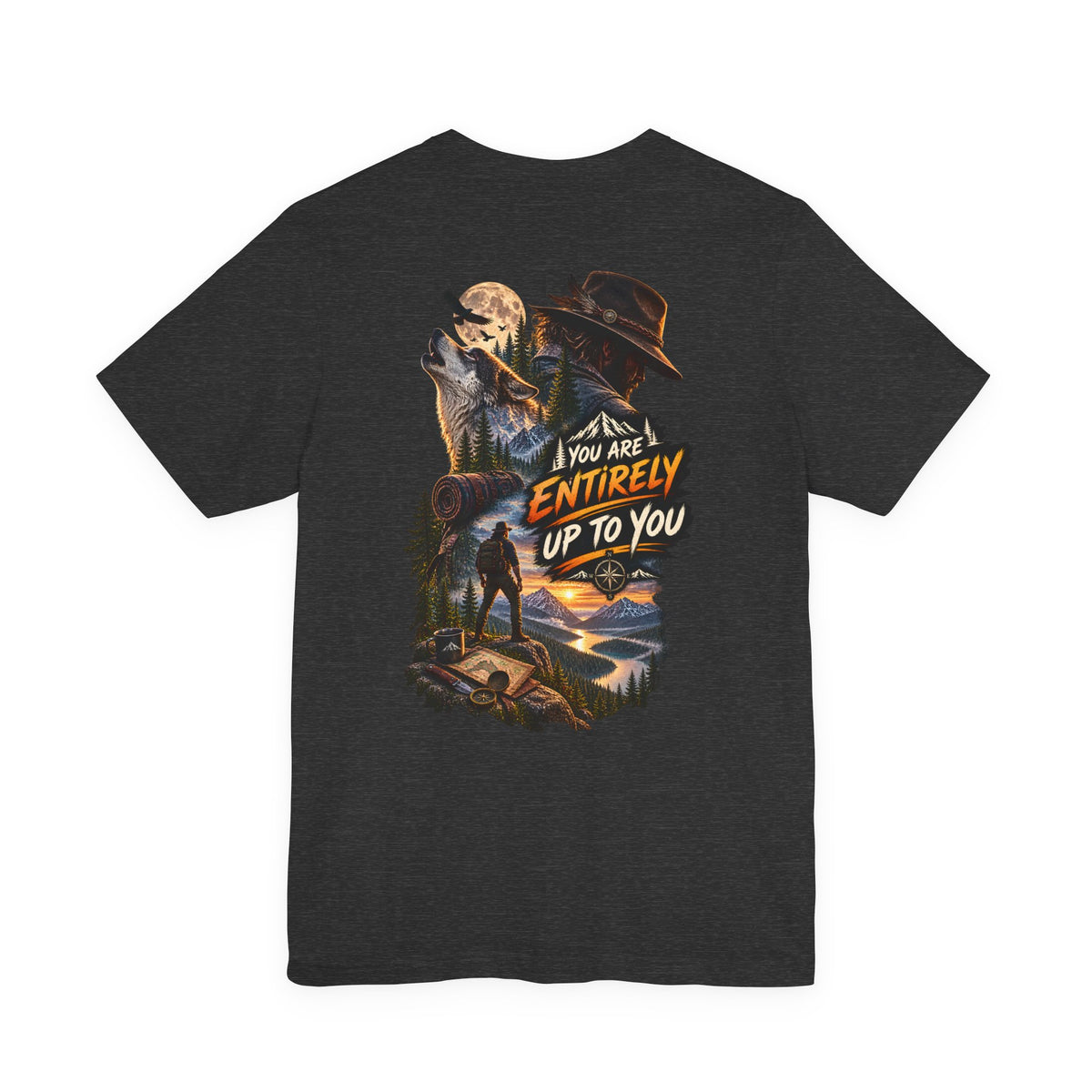 Adventure Graphic Tee — "You Are Entirely Up To You" Inspirational Nature T‑Shirt