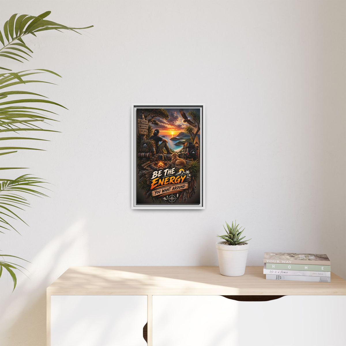Be The Energy You Want Around - Framed Matte Canvas Wall Art