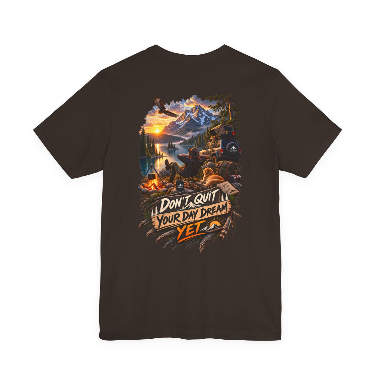 Don't Quit Your Day Dream Yet T-Shirt — Scenic Camping Adventure Graphic Tee