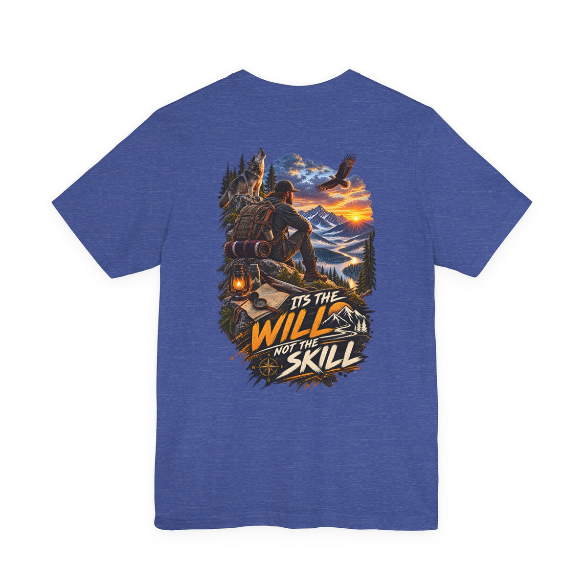 T-Shirt — "It’s the Will Not the Skill" Outdoorsman Graphic Tee