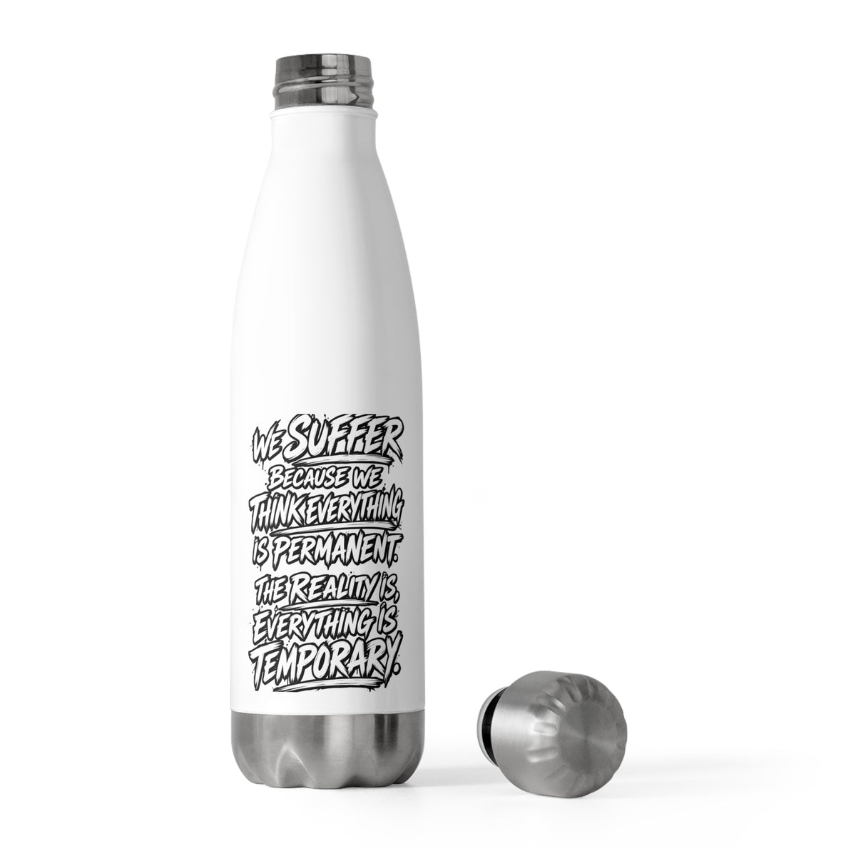 Insulated Bottle — Motivational Quote “Everything Is Temporary” Stainless Steel 20oz