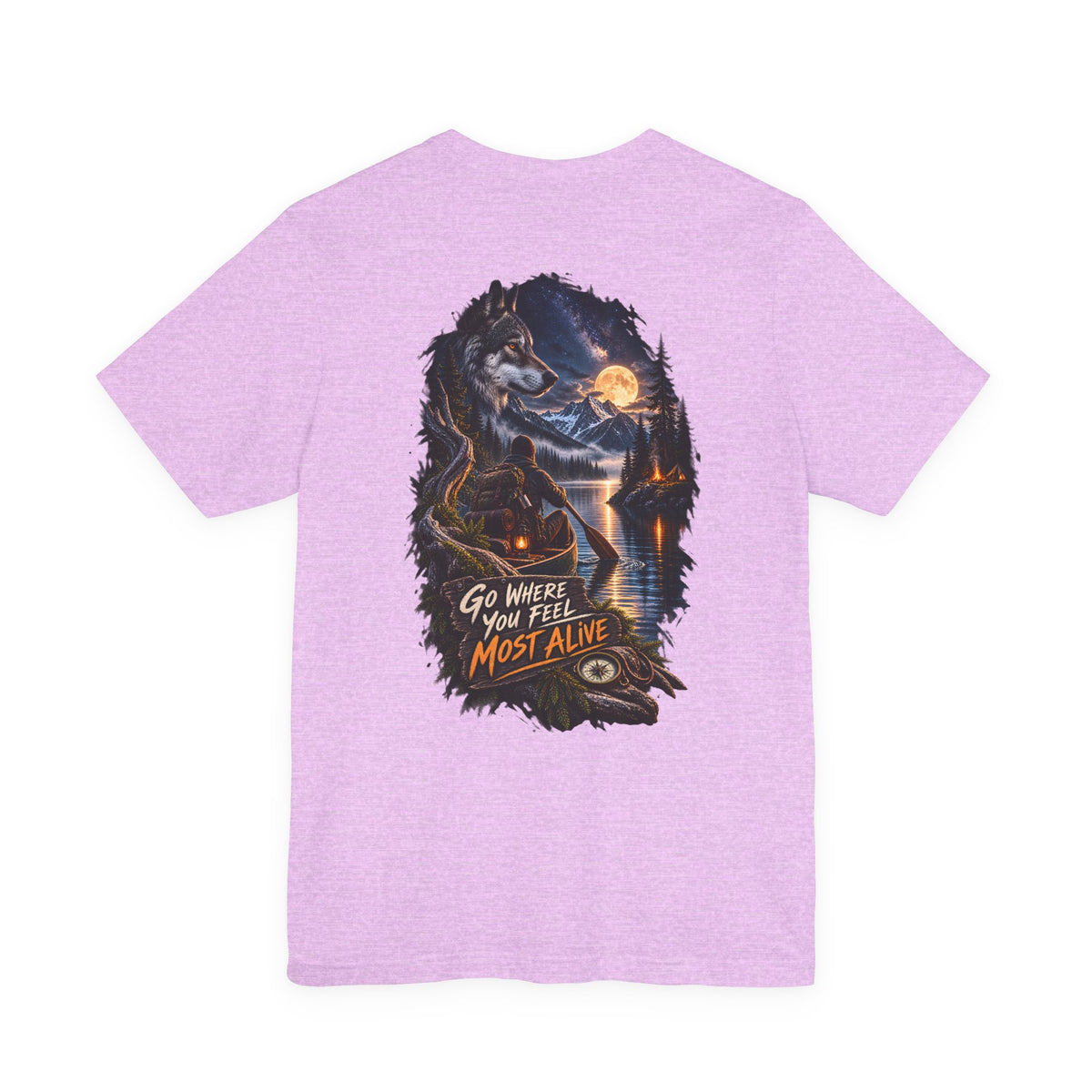 Go Where You Feel Most Alive T-Shirt — Adventure Wilderness Graphic Tee