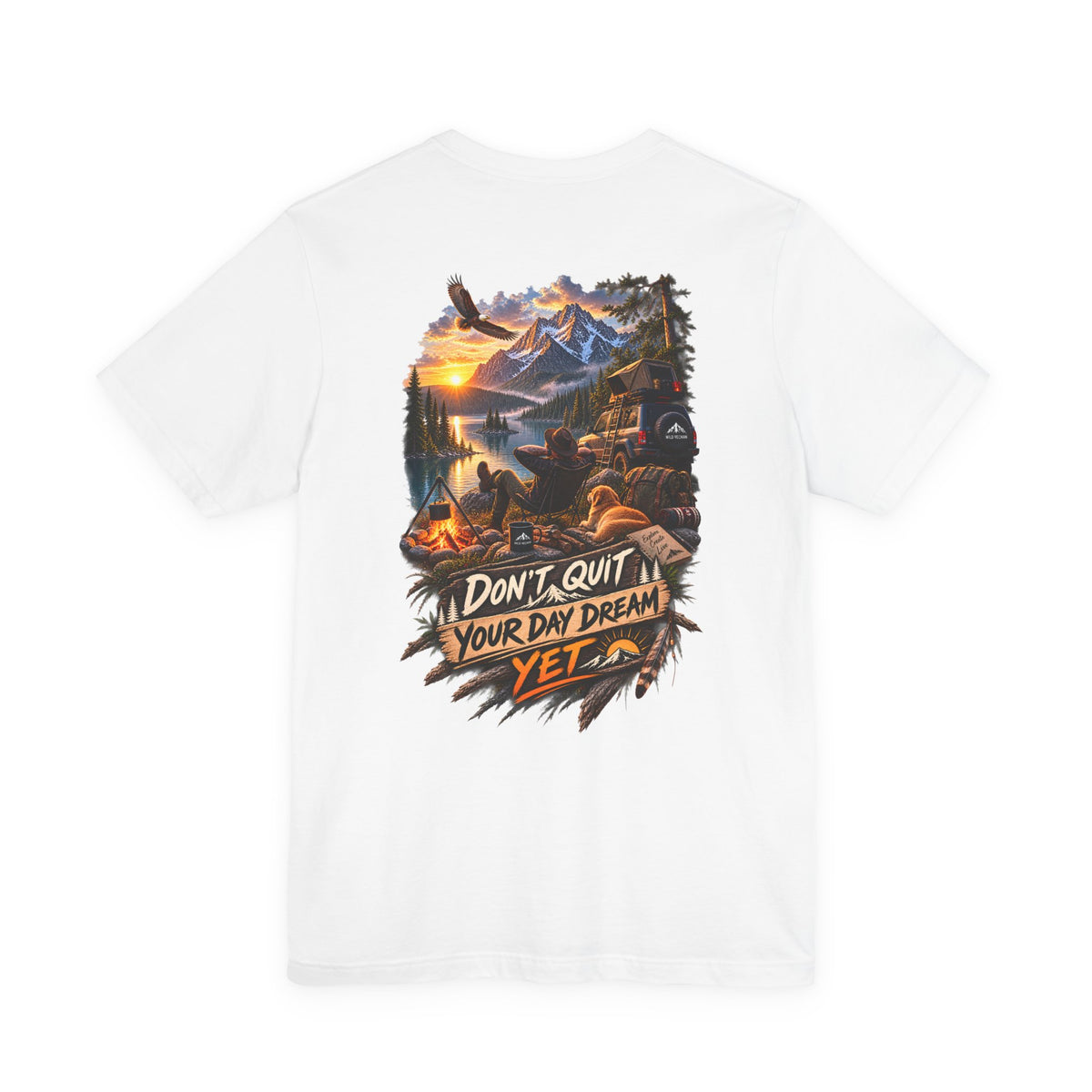 Don't Quit Your Day Dream Yet T-Shirt — Scenic Camping Adventure Graphic Tee