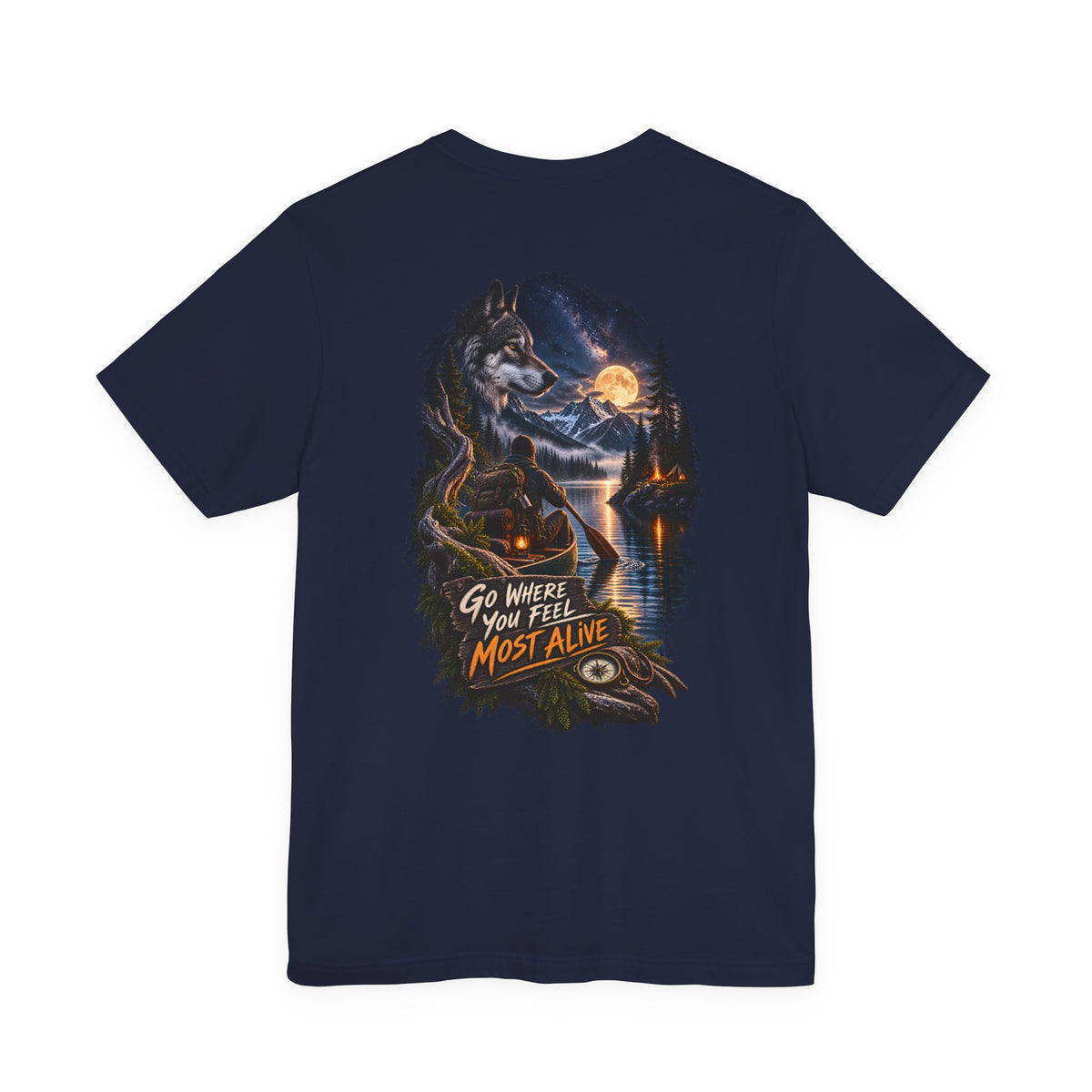 Go Where You Feel Most Alive T-Shirt — Adventure Wilderness Graphic Tee