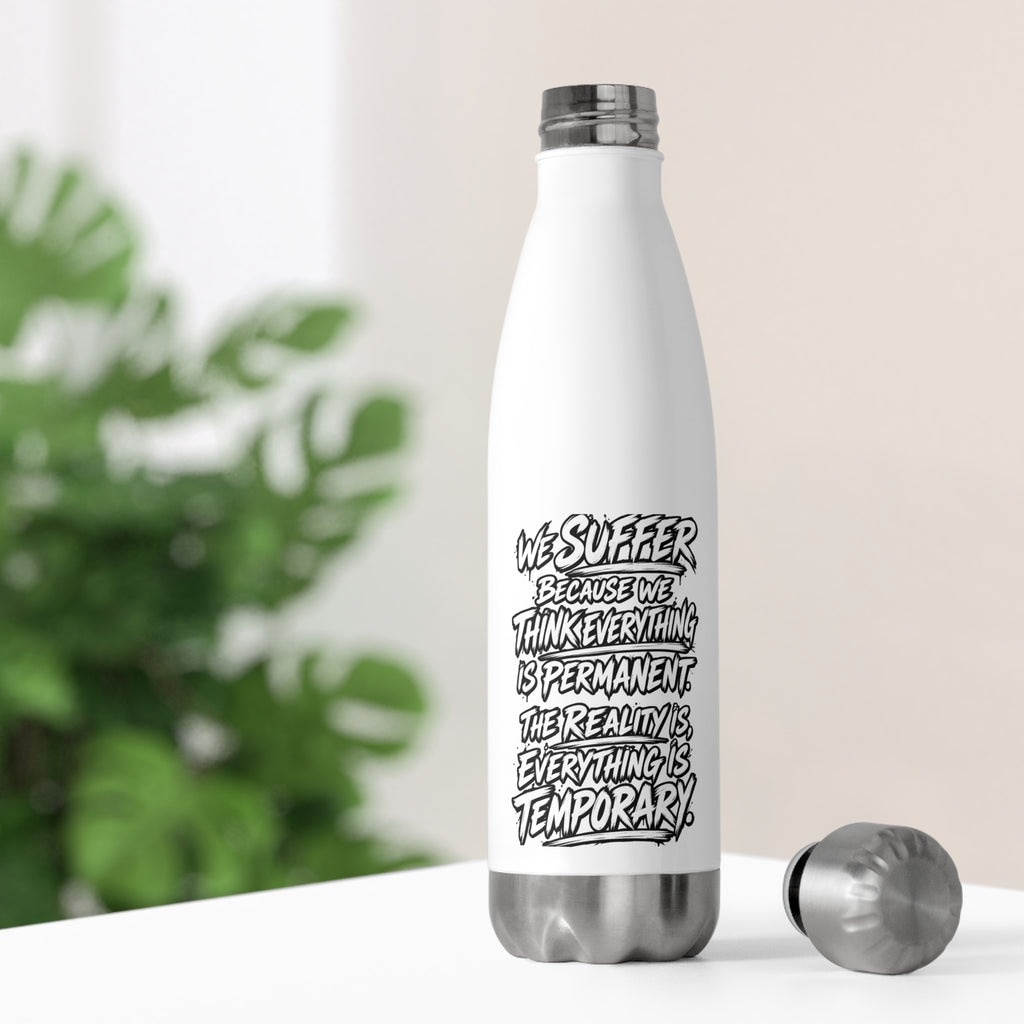 Insulated Bottle — Motivational Quote “Everything Is Temporary” Stainless Steel 20oz