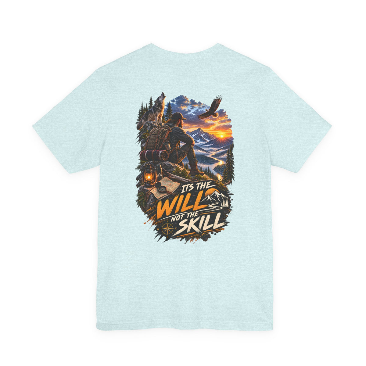 T-Shirt — "It’s the Will Not the Skill" Outdoorsman Graphic Tee