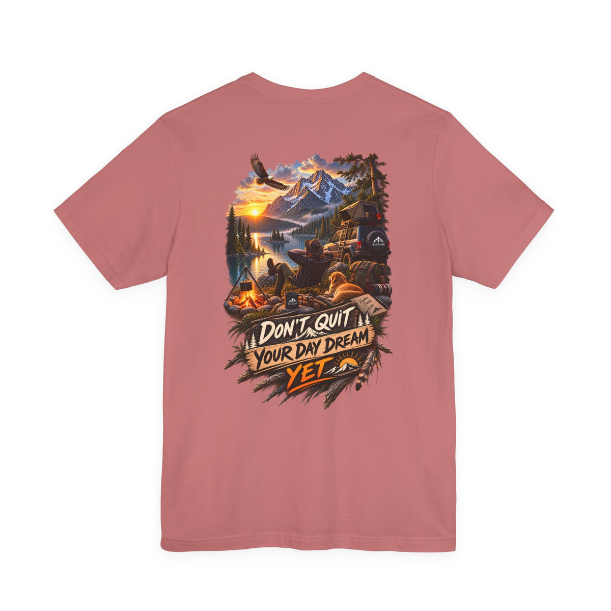 Don't Quit Your Day Dream Yet T-Shirt — Scenic Camping Adventure Graphic Tee