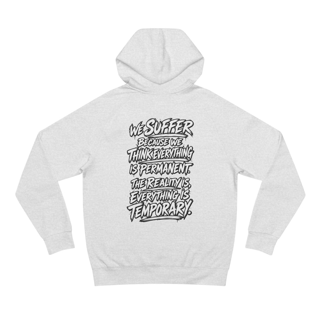 WilD VecMan Hoodie — "We Suffer Because We Think Everything Is Permanent" Inspirational Graphic Hoodie