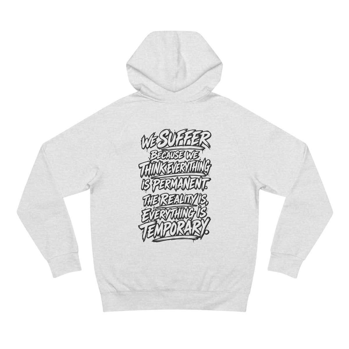 WilD VecMan Hoodie — "We Suffer Because We Think Everything Is Permanent" Inspirational Graphic Hoodie