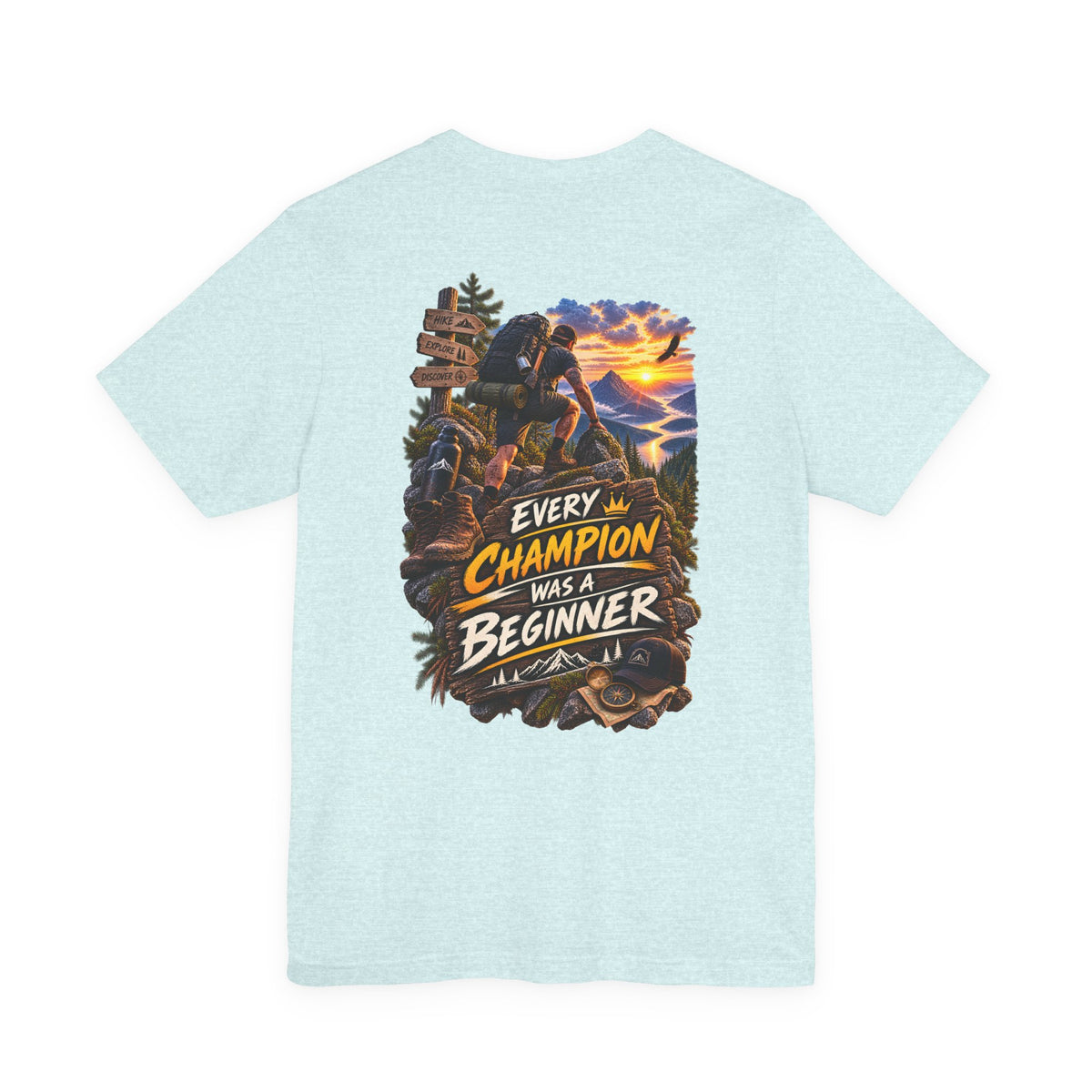 Every Champion Was a Beginner T-Shirt — Motivational Hiking Adventure Tee