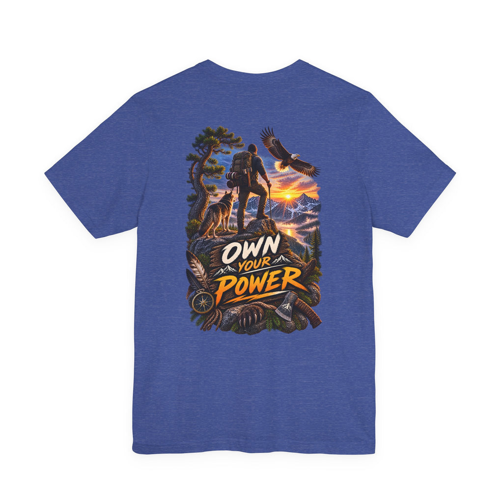 Own Your Power Hiking T-Shirt — Motivational Outdoor Adventure Tee