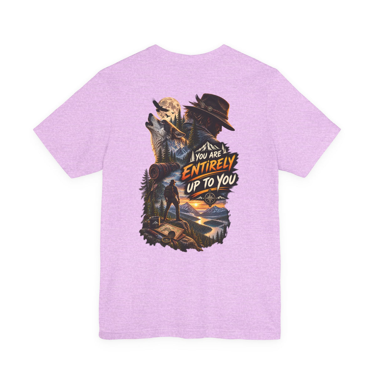 Adventure Graphic Tee — "You Are Entirely Up To You" Inspirational Nature T‑Shirt