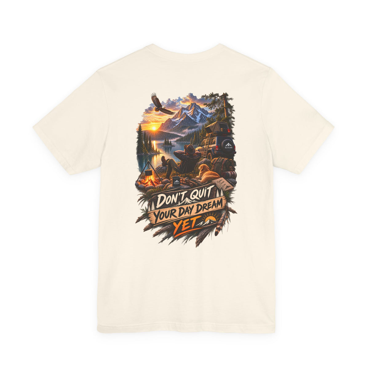Don't Quit Your Day Dream Yet T-Shirt — Scenic Camping Adventure Graphic Tee
