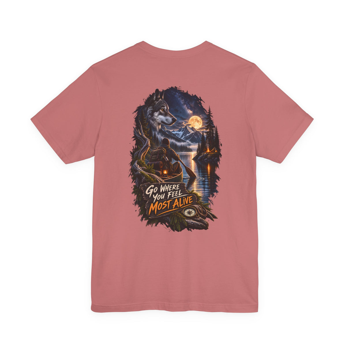 Go Where You Feel Most Alive T-Shirt — Adventure Wilderness Graphic Tee