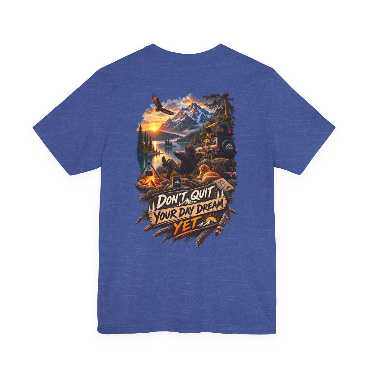 Don't Quit Your Day Dream Yet T-Shirt — Scenic Camping Adventure Graphic Tee