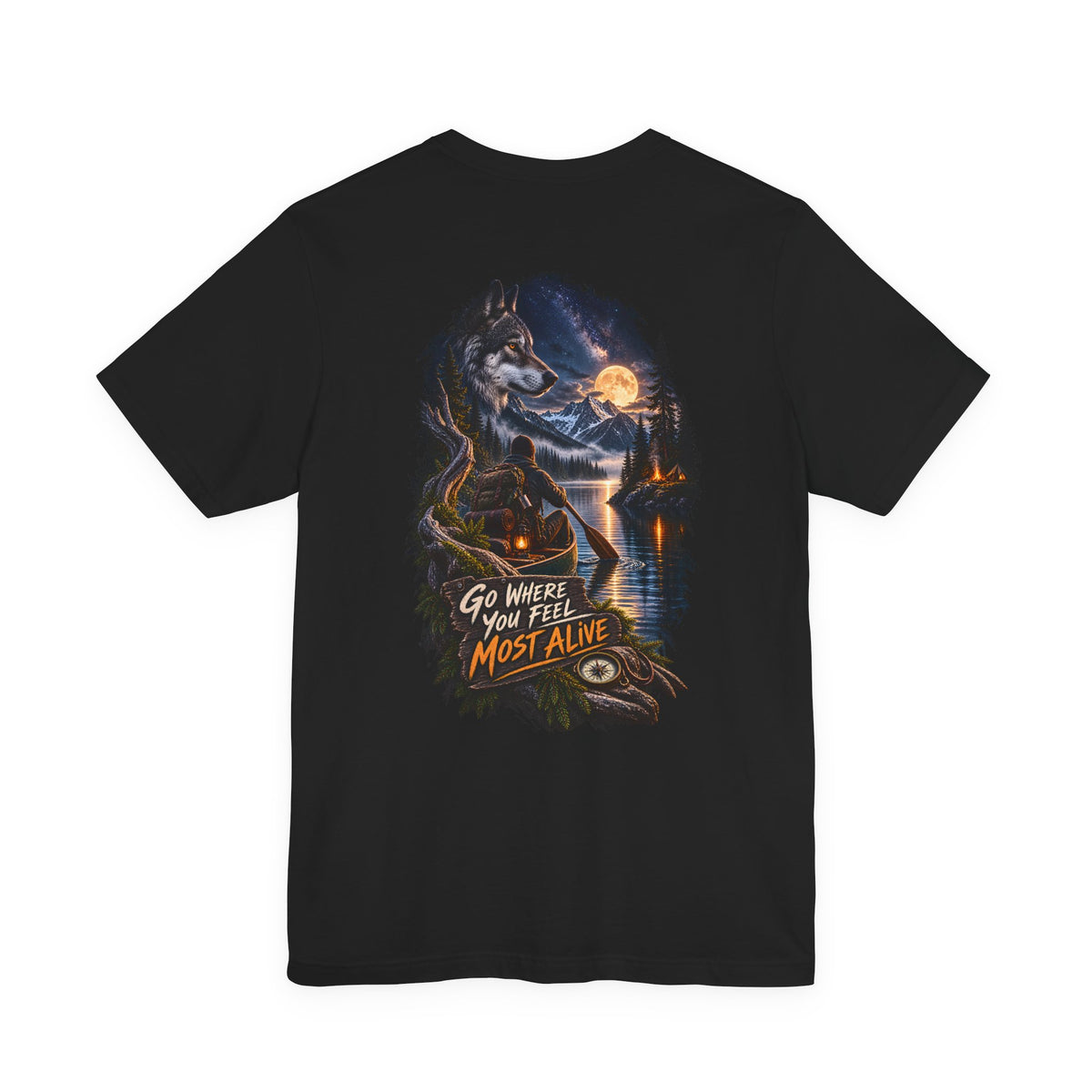 Go Where You Feel Most Alive T-Shirt — Adventure Wilderness Graphic Tee