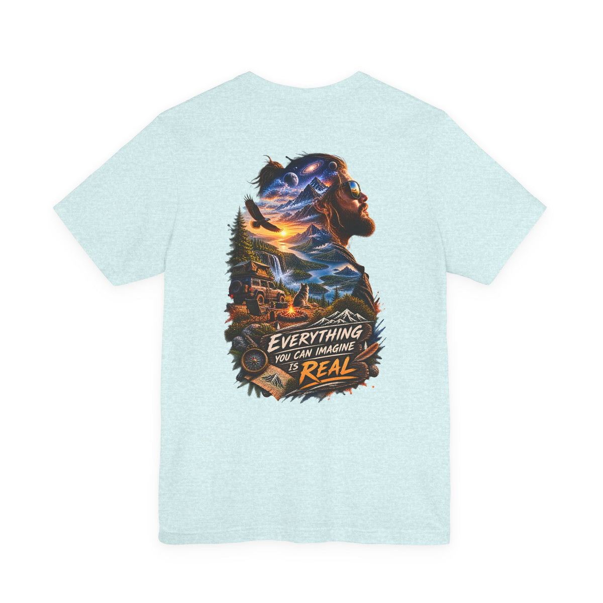Everything You Can Imagine Is Real Graphic Tee — Surreal Nature & Adventure Back Print