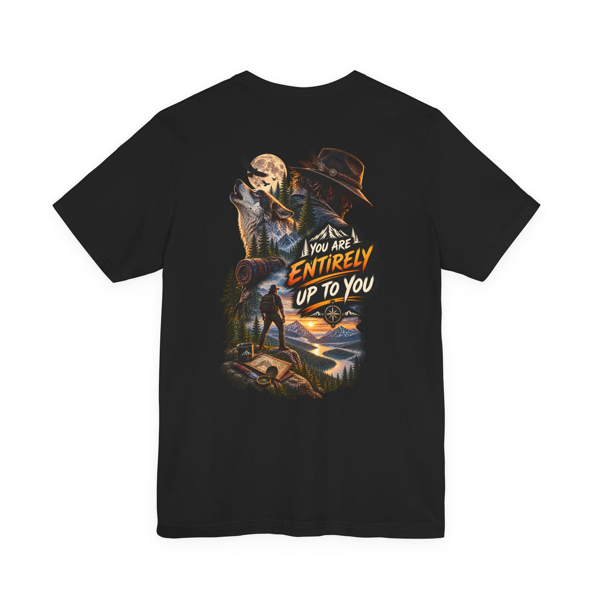Adventure Graphic Tee — "You Are Entirely Up To You" Inspirational Nature T‑Shirt
