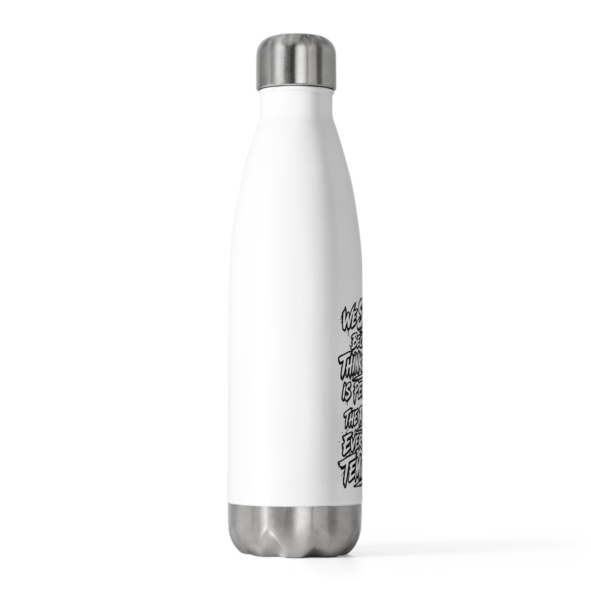 Insulated Bottle — Motivational Quote “Everything Is Temporary” Stainless Steel 20oz
