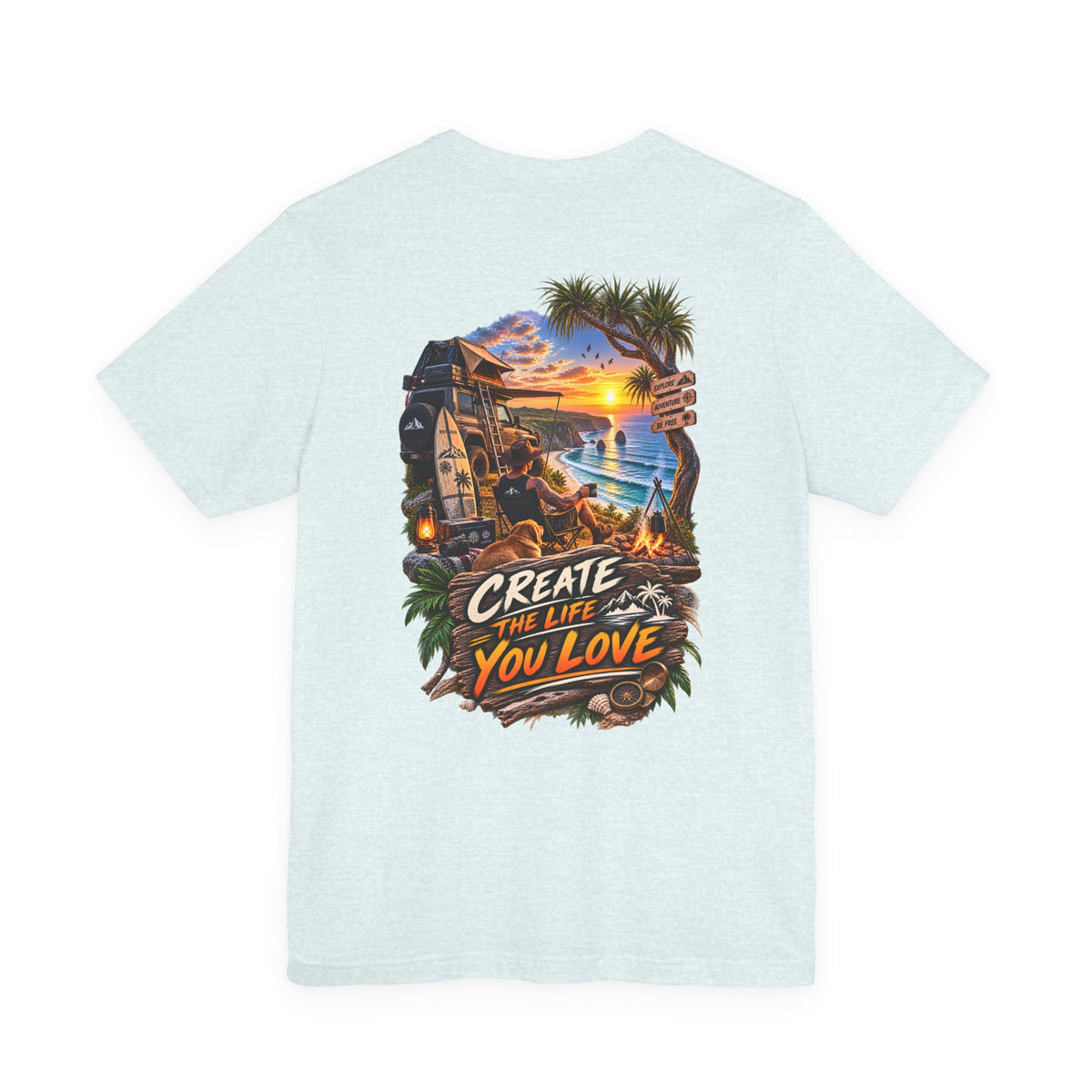 Create the Life You Love T‑Shirt — Beach Sunset Surf Graphic Tee