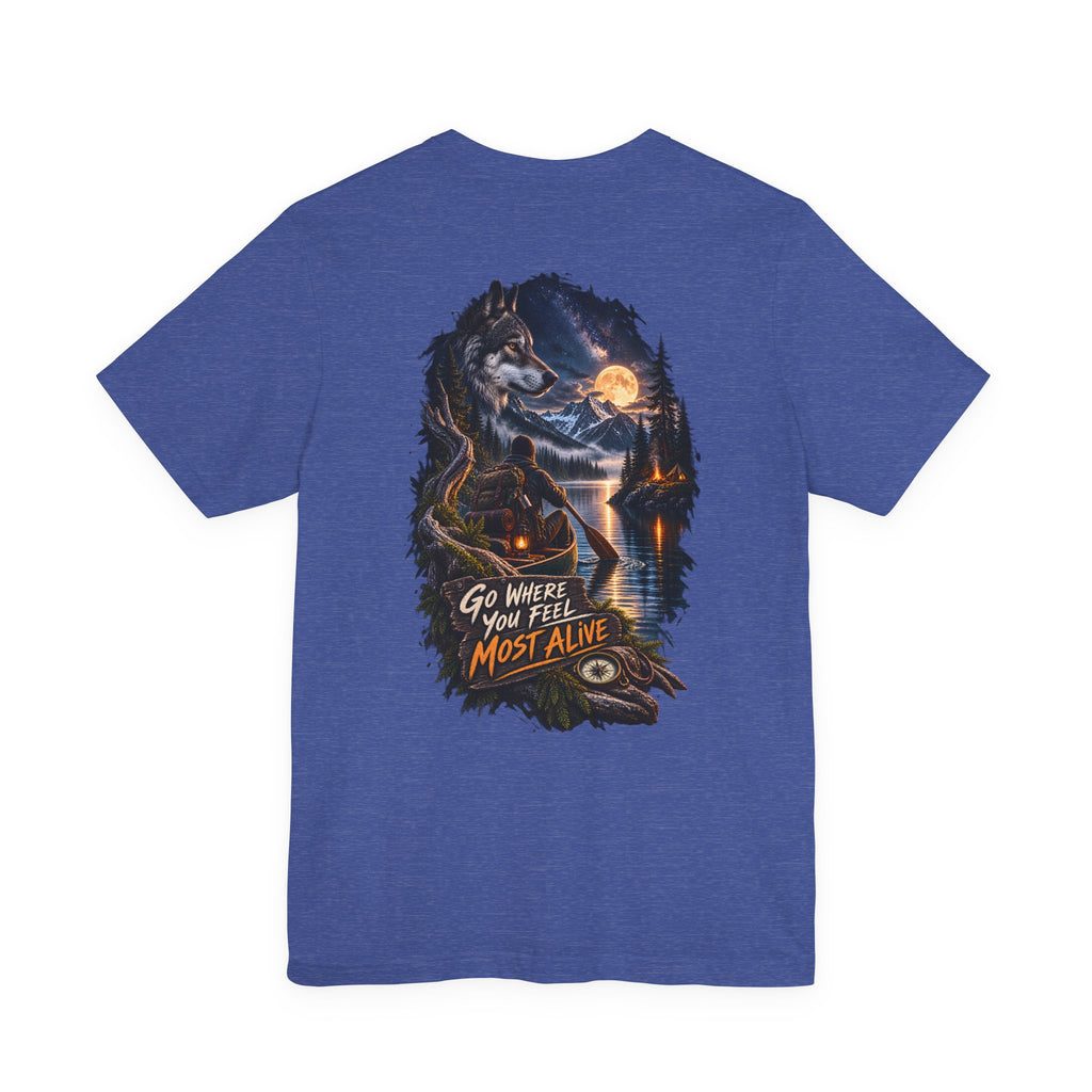 T-shirt « Go Where You Feel Most Alive » — Tee-shirt graphique aventure et nature sauvage
